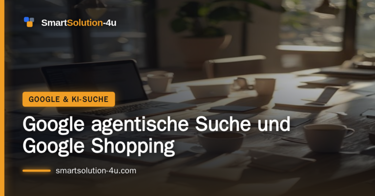 Beitragsbild: Google agentische Suche und Google Shopping